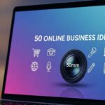 50 Online Business Ideas You Can Start With Little or No Money